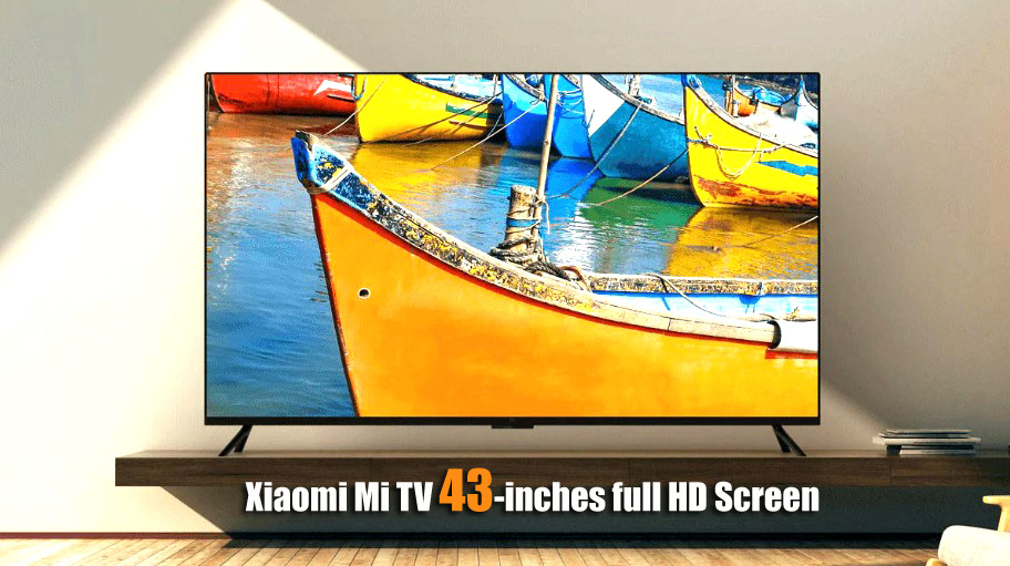 Xiaomi Mi TV 43-inches full HD Screen